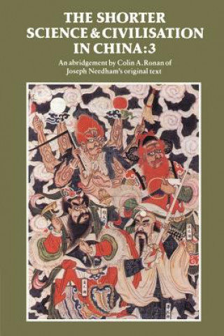 Kniha Shorter Science and Civilisation in China: Volume 3 Colin A. Ronan