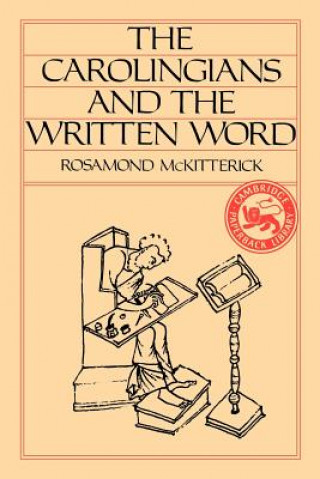 Книга Carolingians and the Written Word Rosamond McKitterick