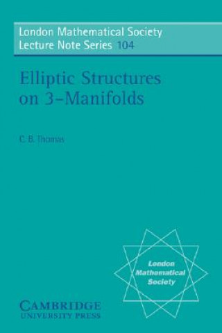 Carte Elliptic Structures on 3-Manifolds Charles Benedict Thomas