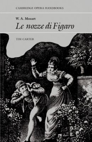 Книга W. A. Mozart: Le Nozze di Figaro Tim Carter