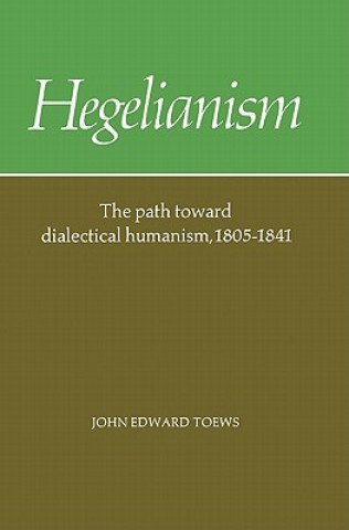 Book Hegelianism John Edward Toews