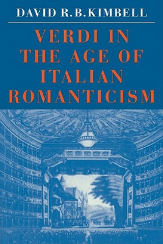 Livre Verdi in the Age of Italian Romanticism David R. B. Kimbell