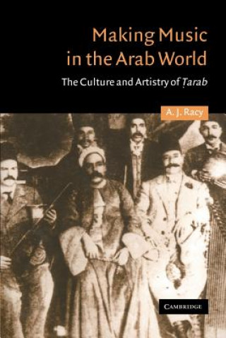 Book Making Music in the Arab World A. J. Racy