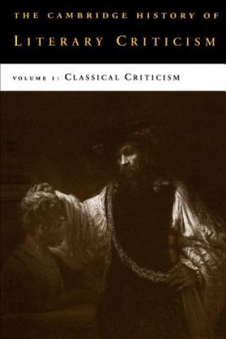 Carte Cambridge History of Literary Criticism: Volume 1, Classical Criticism George Alexander Kennedy