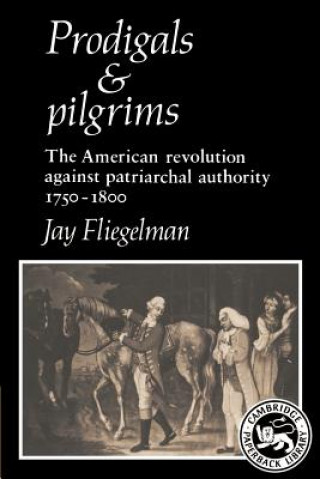 Kniha Prodigals and Pilgrims Jay Fliegelman