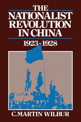 Livre Nationalist Revolution in China, 1923-1928 C. Martin Wilbur