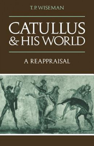 Book Catullus and his World T. P. Wiseman