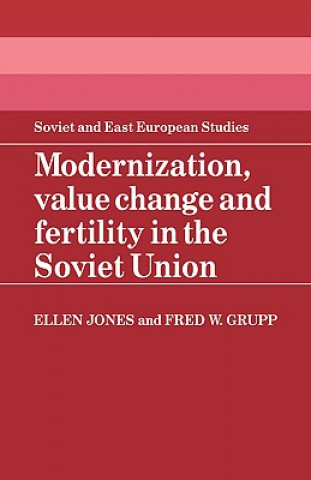 Carte Modernization, Value Change and Fertility in the Soviet Union Ellen JonesFred W. Grupp
