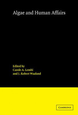 Livre Algae and Human Affairs Carole A. LembiJ. Robert Waaland