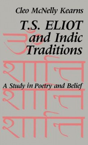 Carte T. S. Eliot and Indic Traditions Cleo McNelly Kearns