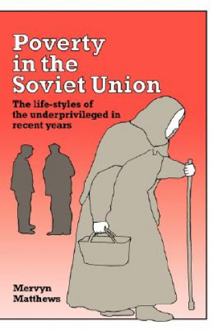 Livre Poverty in the Soviet Union Mervyn Matthews