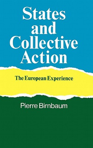 Knjiga States and Collective Action Pierre Birnbaum