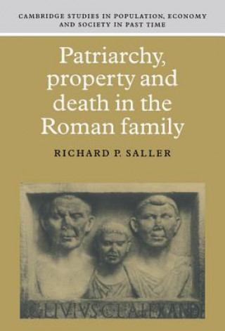 Carte Patriarchy, Property and Death in the Roman Family Richard P. Saller