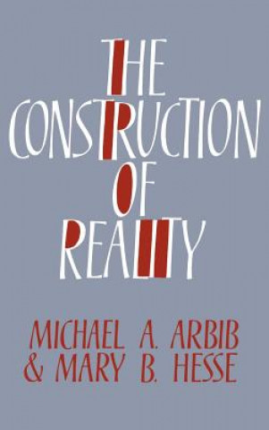 Carte Construction of Reality Michael A. ArbibMary B. Hesse