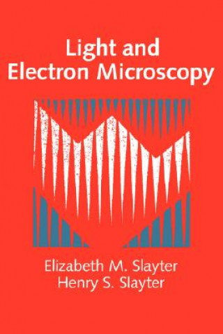 Carte Light and Electron Microscopy Elizabeth M. SlayterHenry S. Slayter