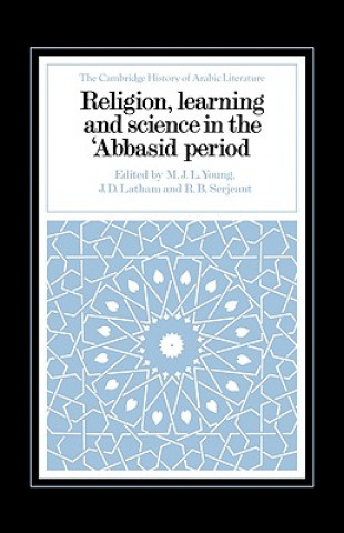 Libro Religion, Learning and Science in the 'Abbasid Period M. J. L. YoungJ. D. LathamR. B. Serjeant