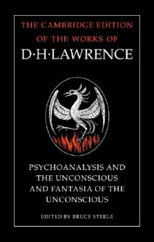 Knjiga 'Psychoanalysis and the Unconscious' and 'Fantasia of the Unconscious' D. H. LawrenceBruce Steele