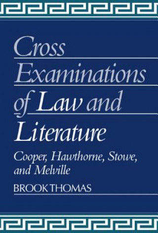 Livre Cross-Examinations of Law and Literature Brook Thomas