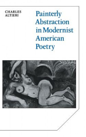 Libro Painterly Abstraction in Modernist American Poetry Charles Altieri