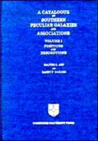 Knjiga Catalogue of Southern Peculiar Galaxies and Associations: Volume 1, Positions and Descriptions Halton C. ArpBarry F. Madore