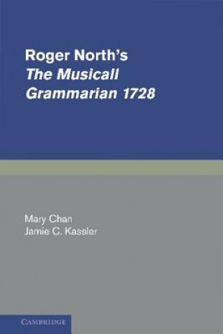 Książka Roger North's The Musicall Grammarian 1728 Roger NorthMary ChanJamie Kassler