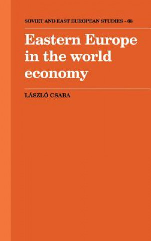 Carte Eastern Europe in the World Economy Laszlo Csaba