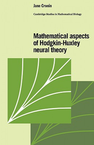 Knjiga Mathematical Aspects of Hodgkin-Huxley Neural Theory Jane Cronin