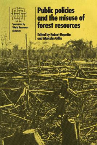 Könyv Public Policies and the Misuse of Forest Resources Robert RepettoMalcolm Gillis