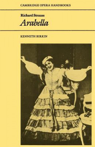 Kniha Richard Strauss: Arabella Kenneth Birkin