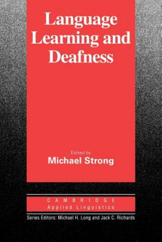 Knjiga Language Learning and Deafness Michael Strong