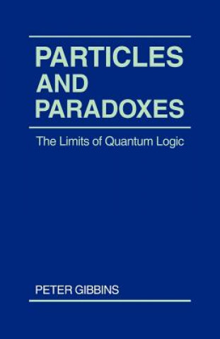 Knjiga Particles and Paradoxes Peter Gibbins