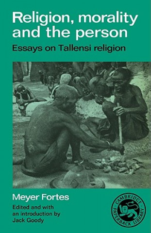 Книга Religion, Morality and the Person Meyer Fortes