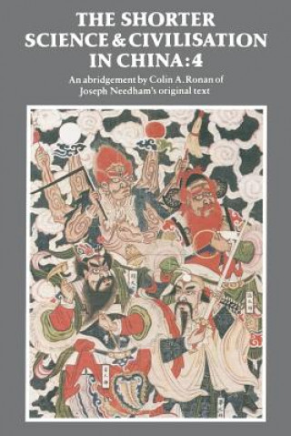 Kniha Shorter Science and Civilisation in China: Volume 4 Colin A. Ronan