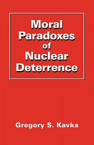 Carte Moral Paradoxes of Nuclear Deterrence Gregory S. Kavka