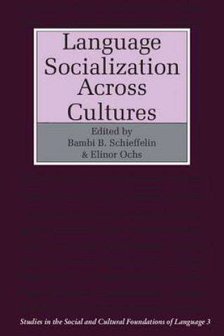 Carte Language Socialization across Cultures Bambi B. SchieffelinElinor Ochs