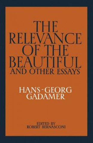 Kniha Relevance of the Beautiful and Other Essays Hans-Georg GadamerNicholas WalkerRobert Bernasconi
