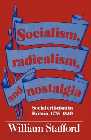 Kniha Socialism, Radicalism, and Nostalgia William Stafford
