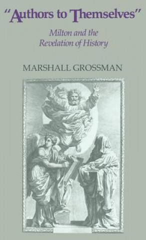 Książka Authors to Themselves Marshall Grossman
