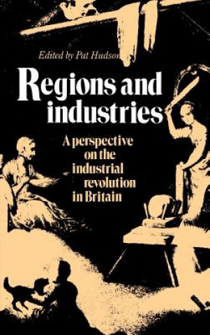 Könyv Regions and Industries Pat Hudson