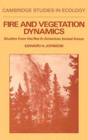 Book Fire and Vegetation Dynamics Edward A. Johnson