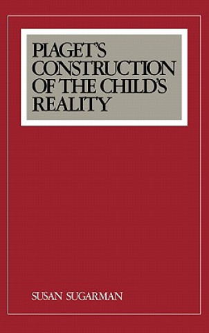 Buch Piaget's Construction of the Child's Reality Susan Sugarman