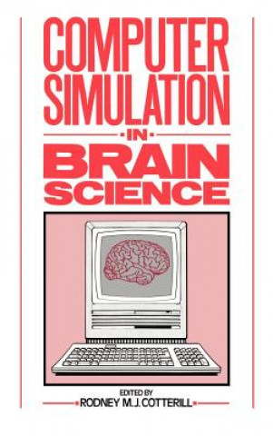 Kniha Computer Simulation in Brain Science Rodney M. J. Cotterill