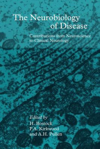 Könyv Neurobiology of Disease Hugh BostockP. A. KirkwoodA. H. Pullen