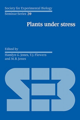 Carte Plants under Stress Hamlyn G. JonesT. J. FlowersM. B. Jones