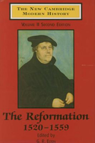 Carte New Cambridge Modern History: Volume 2, The Reformation, 1520-1559 G. R. Elton