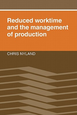 Carte Reduced Worktime and the Management of Production Chris Nyland