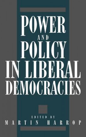 Carte Power and Policy in Liberal Democracies Martin Harrop