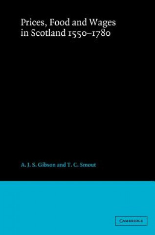 Libro Prices, Food and Wages in Scotland, 1550-1780 A. J. S. GibsonT. C. Smout