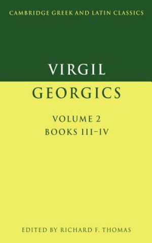 Carte Virgil: Georgics: Volume 2, Books III-IV VirgilRichard F. Thomas