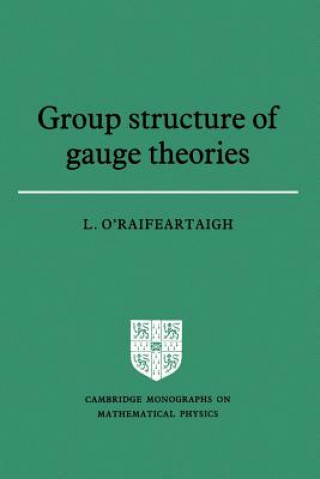 Carte Group Structure of Gauge Theories L. O`Raifeartaigh